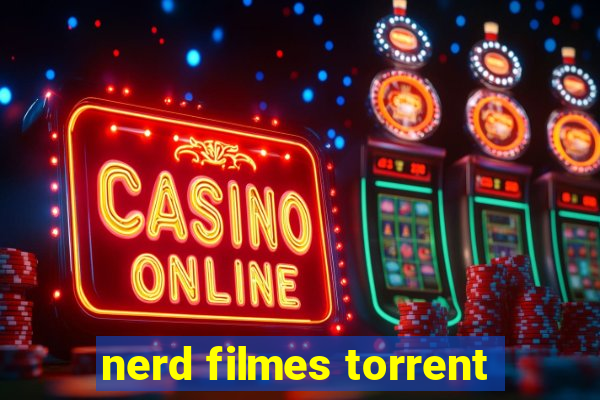 nerd filmes torrent